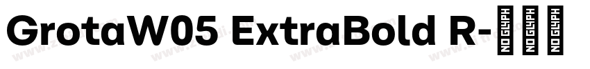 GrotaW05 ExtraBold R字体转换